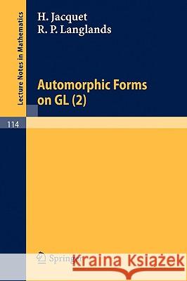 Automorphic Forms on Gl (2): Part 1 Jacquet, H. 9783540049036 Springer