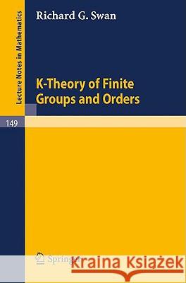 K-Theory of Finite Groups and Orders Richard G. Swan Graham E. Evans 9783540049388