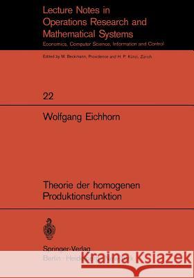 Theorie Der Homogenen Produktionsfunktion Eichhorn, Werner 9783540049463 Springer