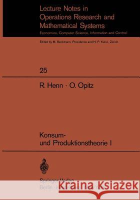 Konsum- Und Produktionstheorie I Henn, R. 9783540049494 Springer