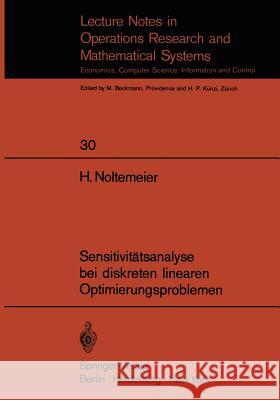Sensitivitätsanalyse Bei Diskreten Linearen Optimierungsproblemen Noltemeier, H. 9783540049531 Springer