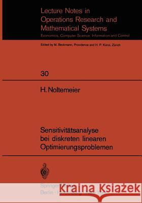 Sensitivitätsanalyse Bei Diskreten Linearen Optimierungsproblemen Noltemeier, H. 9783540049531