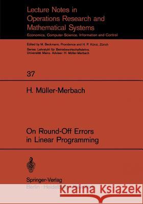 On Round-Off Errors in Linear Programming H. Ma1/4ller-Merbach 9783540049609 Not Avail