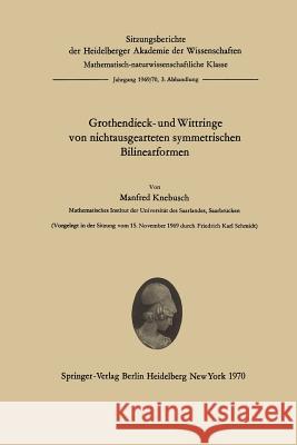 Grothendieck- und Wittringe von nichtausgearteten symmetrischen Bilinearformen Manfred Knebusch 9783540050124 Springer-Verlag Berlin and Heidelberg GmbH & 