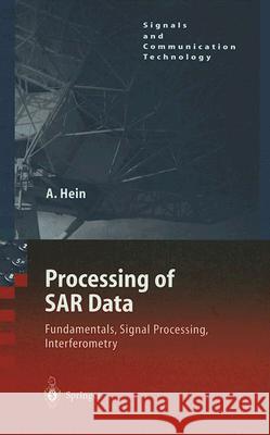 Processing of SAR Data: Fundamentals, Signal Processing, Interferometry Achim Hein 9783540050438 Springer-Verlag Berlin and Heidelberg GmbH & 