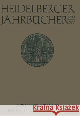 Heidelberger Jahrbücher H. Schipperges, Universitäts-Gesellschaft 9783540051503 Springer-Verlag Berlin and Heidelberg GmbH & 