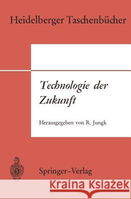 Technologie Der Zukunft Jungk, Robert 9783540051510 Not Avail