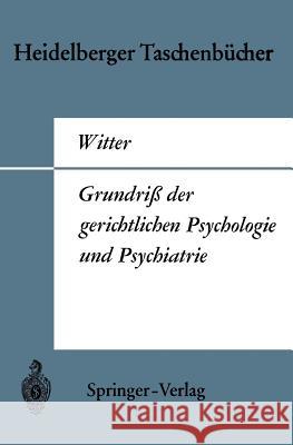 Grundriß Der Gerichtlichen Psychologie Und Psychiatrie Witter, H. 9783540051565 Not Avail