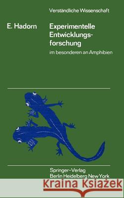 Experimentelle Entwicklungsforschung Im Besonderen an Amphibien Hadorn, Ernst 9783540052647 Springer