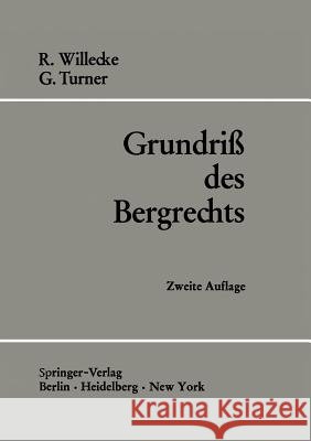 Grundriß Des Bergrechts Willecke, Raimund 9783540052708 Not Avail