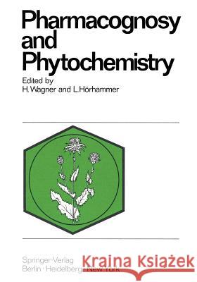 Pharmacognosy and Phytochemistry: 1st International Congress Munich, 1970 Wagner, H. 9783540053163 Not Avail