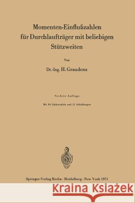 Momenten-Einflußzahlen Für Durchlaufträger Mit Beliebigen Stützweiten Graudenz, Heinz 9783540053989