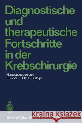 Diagnostische Und Therapeutische Fortschritte in Der Krebschirurgie: Karl-Heinrich Bauer Zum 80. Geburtstag Gewidmet Linder, Fritz 9783540055099