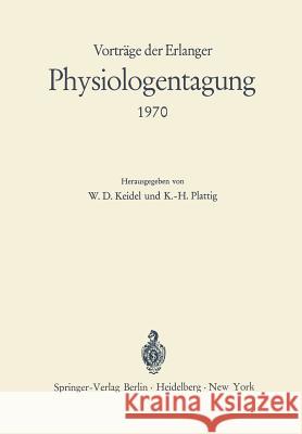 Vorträge Der Erlanger Physiologentagung 1970 Keidel, W. D. 9783540055303 Springer