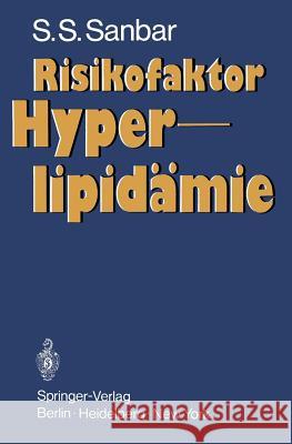 Risikofaktor Hyperlipidämie S. S. Sanbar, P. Schwandt, P. Schwandt 9783540056102 Springer-Verlag Berlin and Heidelberg GmbH & 