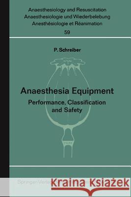 Anaesthesia Equipment: Performance, Classification and Safety Schreiber, P. 9783540056249 Springer
