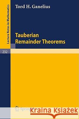 Tauberian Remainder Theorems Tord H. Ganelius 9783540056577 Springer