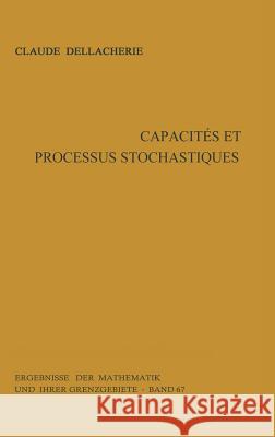 Capacités Et Processus Stochastiques Dellacherie, Claude 9783540056768 Springer