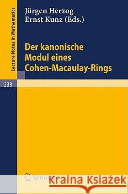 Der Kanonische Modul Eines Cohen-Macaulay-Rings Herzog, J. 9783540056836 Springer