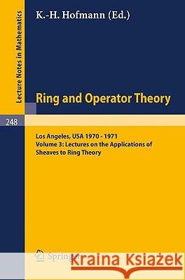 Tulane University Ring and Operator Theory Year, 1970-1971: Vol. 3: Lectures on the Applications of Sheaves to Ring Theory Hofmann, Karl H. 9783540057147 Not Avail