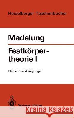 Festkörpertheorie I: Elementare Anregungen Madelung, Otfried 9783540057314 Springer