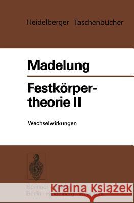 Festkörpertheorie II: Wechselwirkungen Madelung, Otfried 9783540058663 Springer