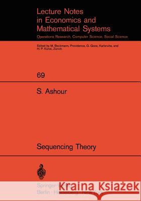 Sequencing Theory S. Ashour 9783540058779 Springer-Verlag Berlin and Heidelberg GmbH & 