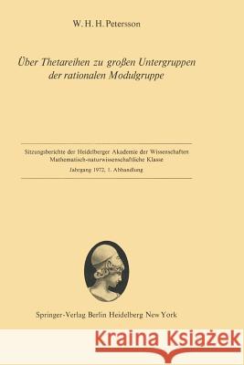 Über Thetareihen zu großen Untergruppen der rationalen Modulgruppe: Vorgelegt in der Sitzung vom 15. Januar 1972 W. Hans H. Petersson 9783540058786 Springer-Verlag Berlin and Heidelberg GmbH & 