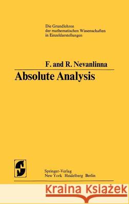 Absolute Analysis Frithjof Nevanlinna, Rolf Nevanlinna, Phillip Emig, Phillip Emig 9783540059172 Springer-Verlag Berlin and Heidelberg GmbH & 