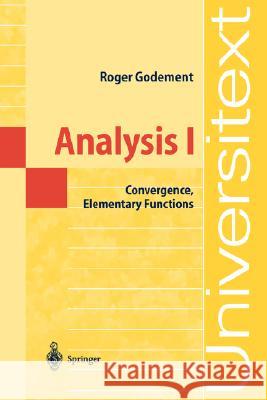 Analysis I: Convergence, Elementary Functions Spain, P. 9783540059233 Springer