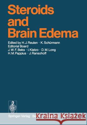 Steroids and Brain Edema: Proceedings of an International Workshop, Held in Mainz, W. Germany, June 19 to 21, 1972 Reulen, Hans J. 9783540059585