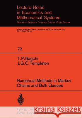 Numerical Methods in Markov Chains and Bulk Queues T. P. Bagchi J. G. C. Templeton 9783540059967 Not Avail