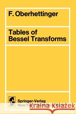 Tables of Bessel Transforms F. Oberhettinger 9783540059974 Springer