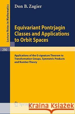 Equivariant Pontrjagin Classes and Applications to Orbit Spaces: Applications of the G-Signature Theorem to Transformation Groups, Symmetric Products Zagier, D. B. 9783540060130 Springer