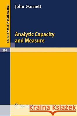 Analytic Capacity and Measure J. Garnett 9783540060734 Springer