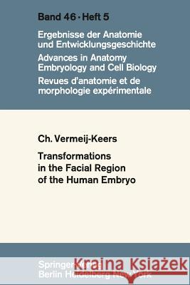 Tranformations in the Facial Region of the Human Embryo C. Vermei 9783540060888 Not Avail