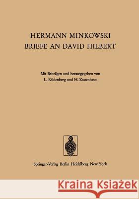 Hermann Minkowski Briefe an David Hilbert Hermann Minkowski L. Ra1/4denberg H. Zassenhaus 9783540061212