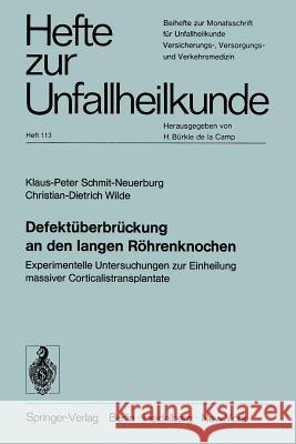 Defektüberbrückung an Den Langen Röhrenknochen: Experimentelle Untersuchungen Zur Einheilung Massiver Corticalistransplantate Schmit-Neuerburg, Klaus-P 9783540061496