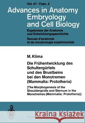Die Frühentwicklung Des Schultergürtels Und Des Brustbeins Bei Den Monotremen (Mammalia: Prototheria) Klima, M. 9783540062004 Not Avail