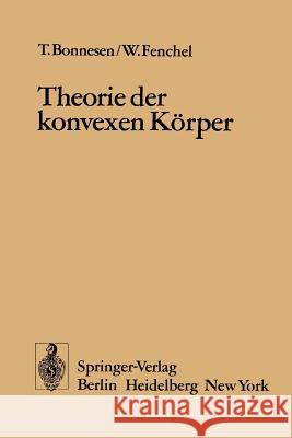 Theorie Der Konvexen Körper Bonnesen, T. 9783540062349 Springer