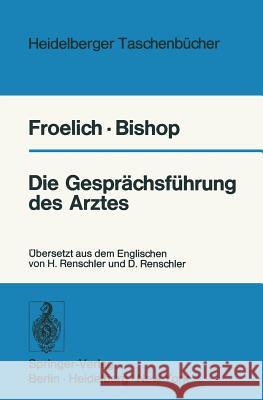 Die Gesprächsführung Des Arztes: Ein Programmierter Leitfaden Renschler, Hans 9783540062431 Springer