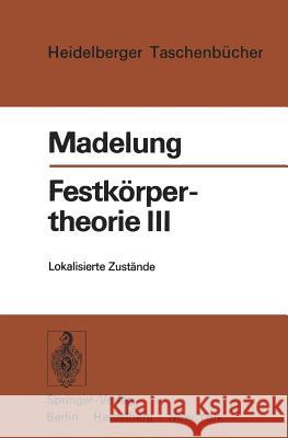 Festkörpertheorie III: Lokalisierte Zustände Madelung, Otfried 9783540062554