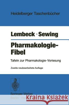 Pharmakologie-Fibel: Tafeln Zur Pharmakologie-Vorlesung F. Lembeck K. F. Sewing 9783540063056 Springer