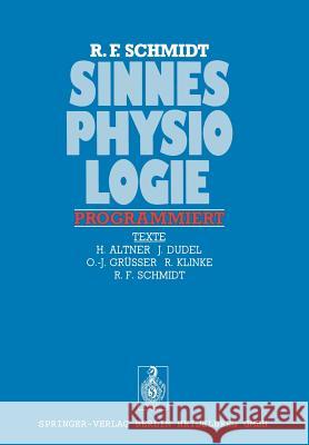 Sinnesphysiologie Programmiert Robert F. Schmidt H. Altner J. Dudel 9783540063308 Springer-Verlag