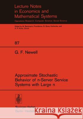 Approximate Stochastic Behavior of n-Server Service Systems with Large n G. F. Newell 9783540063667 Springer-Verlag Berlin and Heidelberg GmbH & 