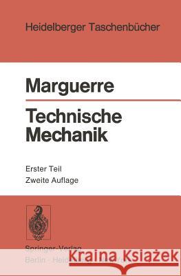 Technische Mechanik: Erster Teil: Statik K. Marguerre 9783540063698 Springer-Verlag Berlin and Heidelberg GmbH & 