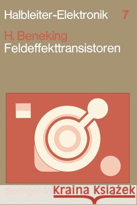 Feldeffekttransistoren Heinz Beneking 9783540063773 Springer-Verlag Berlin and Heidelberg GmbH & 