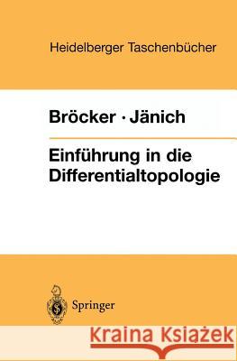 Einführung in Die Differentialtopologie: Korrigierter Nachdruck Bröcker, Theodor 9783540064619 Springer