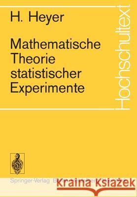 Mathematische Theorie Statistischer Experimente Heyer, Herbert 9783540064879