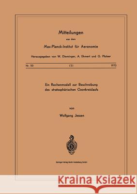 Ein Rechenmodell Zur Beschreibung Des Stratosphärischen Ozonkreislaufs Jessen, W. 9783540064947 Springer